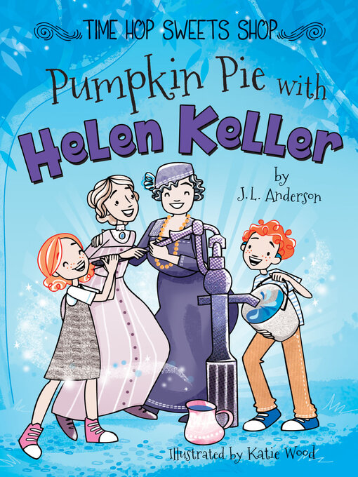 Title details for Pumpkin Pie with Helen Keller by J.L. Anderson - Available